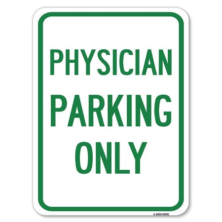 SIGNMISSION Physician Parking Only Heavy-Gauge Aluminum Rust Proof Parking Sign, 18" x 24", A-1824-23301 A-1824-23301